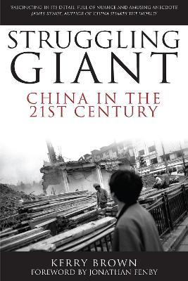 Struggling Giant: China in the 21st Century - Kerry Brown - cover