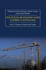 Political Economy and Global Capitalism: The 21st Century, Present and Future