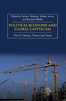 Political Economy and Global Capitalism: The 21st Century, Present and Future - cover