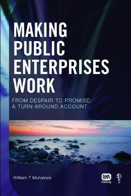 Making Public Enterprises Work - William T. Muhairwe - cover