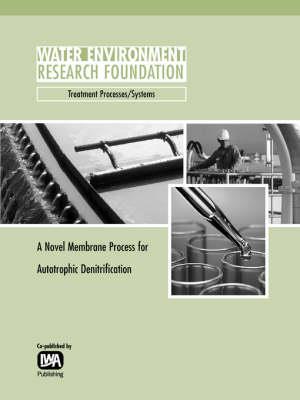 A Novel Membrane Process for Autotrophic Denitrification - K. Jahan - cover