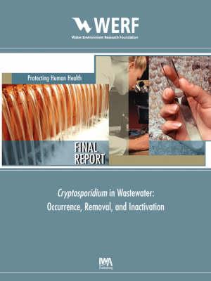 Cryptosporidium Removal, Occurrence, and Inactivation Methods for Wastewater - J. Clancy,R. McCuin - cover