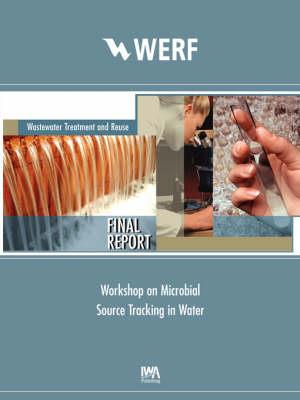 Workshop on Microbial Source Tracking in Water: Protecting Human Health - Paul A. Rochelle - cover