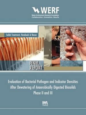 Evaluation of Bacterial Pathogen and Indicator Densities After Dewatering of Anaerobical Digested Biosolids Phase II and III - Matthew J. Higgins - cover