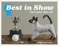 Best in Show: Knit Your Own Cat - Sally Muir,Joanna Osborne - cover