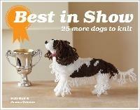 Best In Show: 25 more dogs to knit - Joanna Osborne,Sally Muir - cover