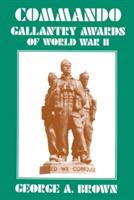 Commando Gallantry Awards of World War II - G.A. Brown - cover