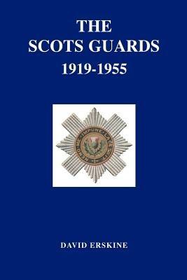 Scots Guards 1919-1955 - David Erskine - cover