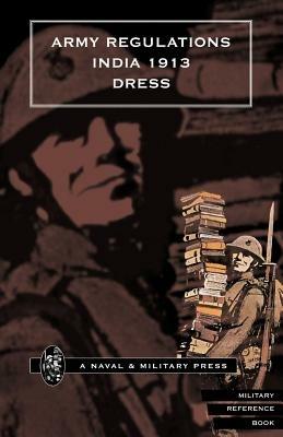 Army Regulations (India) 1913. Volume VII. Dress - Army Department The Government of India - cover