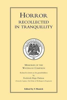 Horror Recollected in Tranquillity: Memories of the Waterloo Campaign - Frederick Hope Pattison - cover