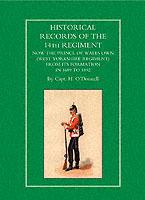 Historical Records of the 14th Regiment Now the Prince of Wales Own (West Yorkshire Regiment) from Its Formation in 1689 to 1892 - H. O'Donnell - cover