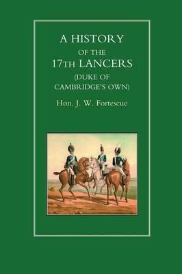 History of the 17th Lancers (Duke of Cambridges Own) - J. W. Fortescue - cover