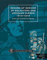Record of Service of Solicitors and Articled Clerks, 1914-1918: With His Majesty's Forces - Naval & Military Press - cover