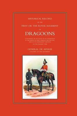 Historical Record of the First, or the Royal Regiment of Dragoons - Anon - cover