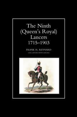 The Ninth (Queen's Royal) Lancers 1715-1903 - Frank H. Reynard - cover