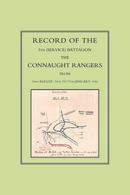 Record of the 5th (Service) Battalion: The Connaught Rangers from 19th August 1914 to 17th January, 1916 - Naval & Military Press,Naval & Military Press - cover