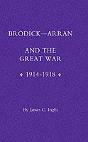Brodick: Arran and the Great War 1914-1918