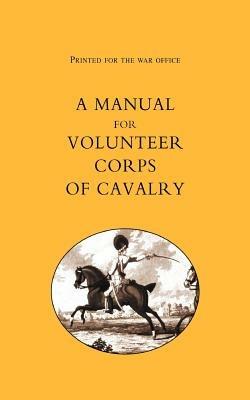 Printed for the War Office - A Manual for Volunteer Corps of Cavalry (1803) - T. Egerton - cover