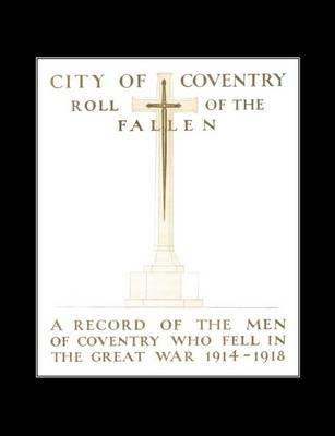 City of Coventry Roll of the Fallen - The Great War 1914-1918 - Anon - cover