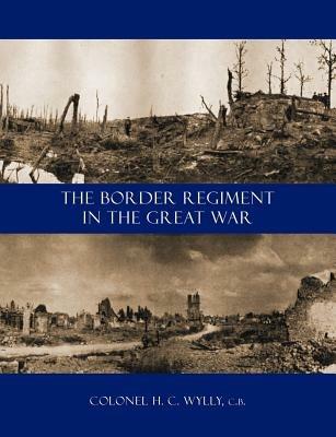 Border Regiment in the Great War - H. C. Wylly - cover