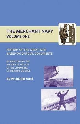 History of the Great War. The Merchant Navy - Archibald Hurd - cover