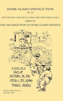 Home Guard Instruction 1943: Battlecraft and Battle Drill - Home Forces Ghq Home Forces,Ghq Home Forces - cover