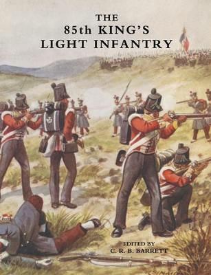 Eighty-fifth King's Light Infantry (now 2nd Battn. the King's Shropshire Light Infantry) - Col W Rogerson - cover