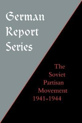 German Report Series: Soviet Partisan Movement - Edgar M. Howell - cover