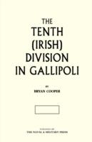 The Tenth (Irish) Division in Gallipoli - Bryan Cooper - cover