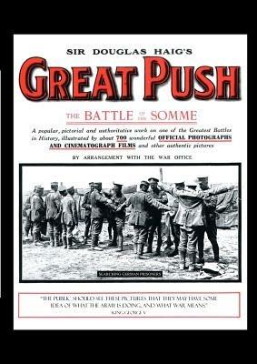 Sir Douglas Haig's Great Push. The Battle of the Somme - Naval & Military Press - cover