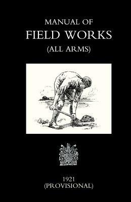 Manual of Field Works (all Arms) 1921 - War Office Novemebr 1921 - cover
