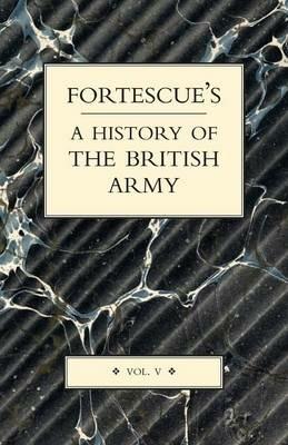 Fortescue's History of the British Army - J. W. Fortescue - cover