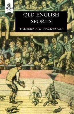 Old English Sports - Frederick William Hackwood - cover