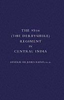 95th (the Derbyshire) Regiment in Central India (1857-58) - Julius Raines - cover