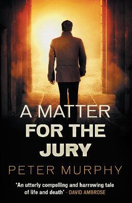 A Matter for the Jury - Peter Murphy - cover