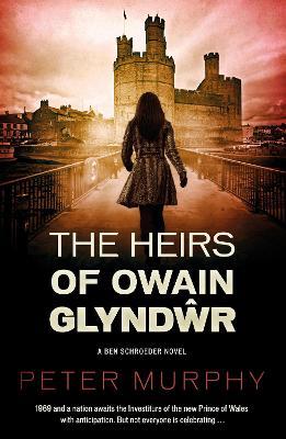The Heirs of Owain Glyndwr - Peter Murphy - cover
