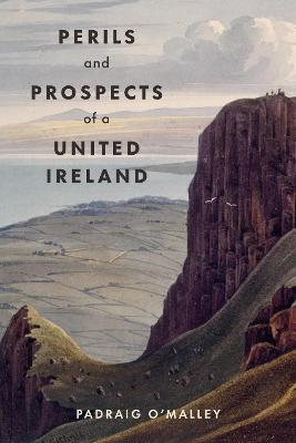 Perils & Prospects of a United Ireland - Padraig O'Malley - cover