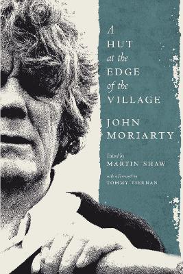 A Hut at the Edge of the Village - John Moriarty - cover