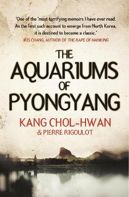 The Aquariums of Pyongyang - Kang Chol-Hwan,Pierre Rigoulot - cover