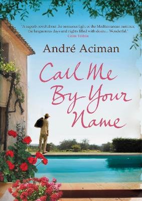 Call Me By Your Name - Andre Aciman - cover