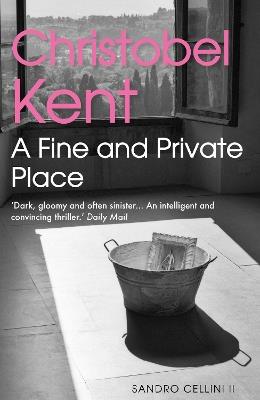 A Fine and Private Place - Christobel Kent - cover