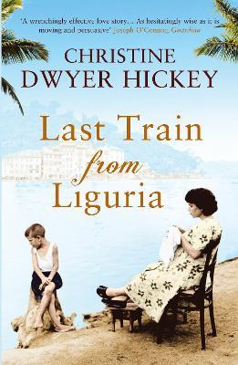 Last Train from Liguria - Christine Dwyer Hickey - cover