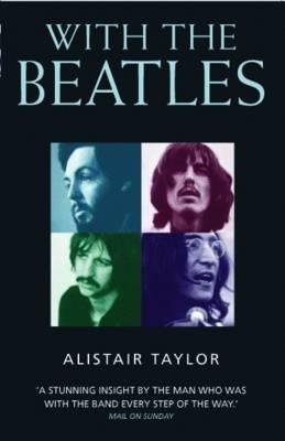 With the Beatles - Alistair Taylor - cover