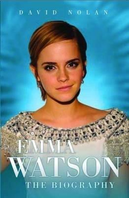 Emma Watson - the Biography - David Nolan - cover