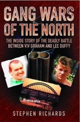 Gang Wars of the North - The Inside Story of the Deadly Battle Between Viv Graham and Lee Duffy - Stephen Richards - cover