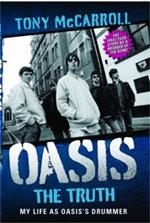 Oasis the Truth: My Life as Oasis's Drummer