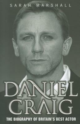 Daniel Craig: The Biography - Sarah Marshall - cover