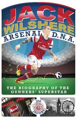 Jack Wilshere - Arsenal DNA - Joe Jacobs - cover