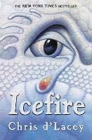 The Last Dragon Chronicles: Icefire: Book 2 - Chris d'Lacey - cover