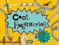 Cool Engineering: Filled with Fantastic Facts for Kids of All Ages - Jenny Jacoby - cover